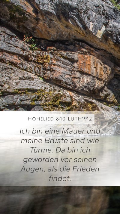 Hohelied 8:10 LUTH1912 Mobile Phone Wallpaper - Ich bin eine Mauer und meine Brüste sind wie - Mobile Bible Verse Wallpaper