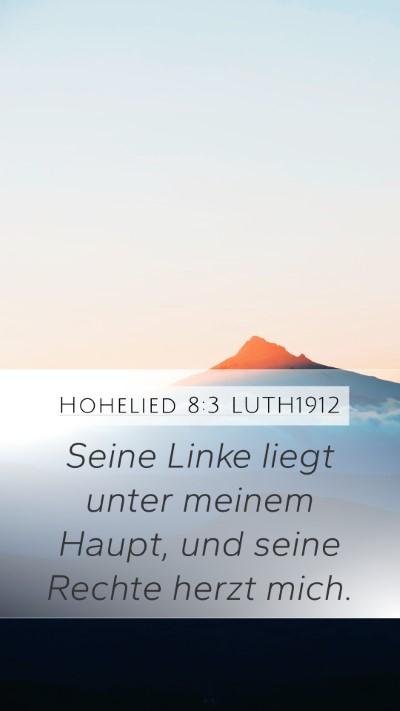 Hohelied 8:3 LUTH1912 Bible Verse Image