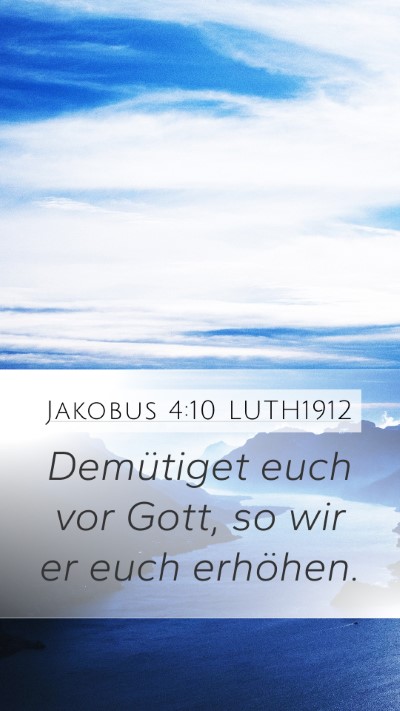 Jakobus 4:10 LUTH1912 Bible Verse Image