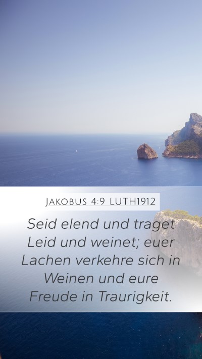 Jakobus 4:9 LUTH1912 Bible Verse Image