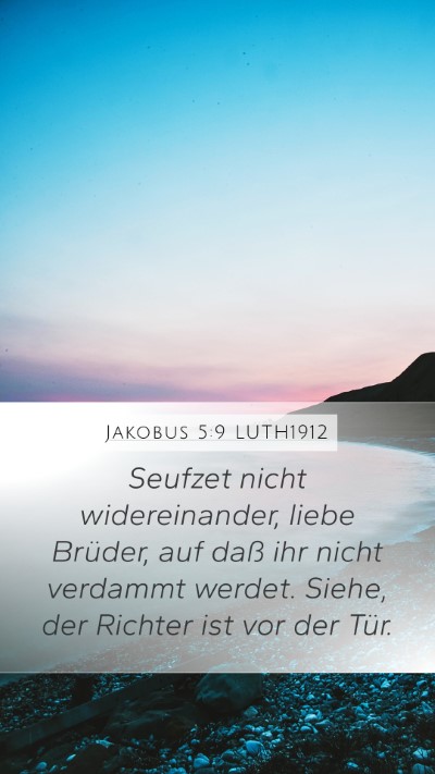 Jakobus 5:9 LUTH1912 Bible Verse Image