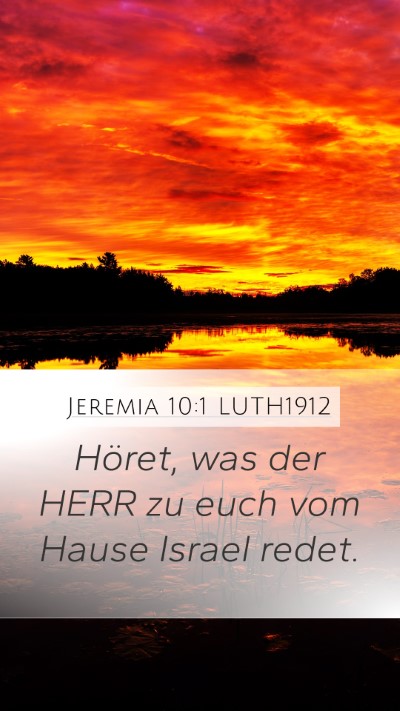 Jeremia 10:1 LUTH1912 Mobile Phone Wallpaper - Höret, was der HERR zu euch vom Hause Israel - Mobile Bible Verse Wallpaper