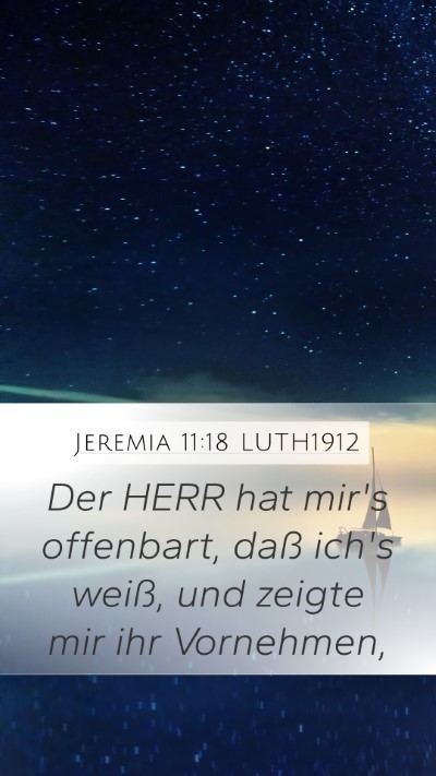 Jeremia 11:18 LUTH1912 Mobile Phone Wallpaper - Der HERR hat mir's offenbart, daß ich's weiß, - Mobile Bible Verse Wallpaper