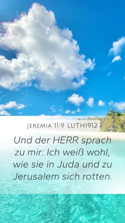 Jeremia 11:9 LUTH1912 Mobile Phone Wallpaper - Und der HERR sprach zu mir: Ich weiß wohl, wie - Mobile Bible Verse Wallpaper
