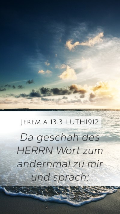 Jeremia 13:3 LUTH1912 Mobile Phone Wallpaper - Da geschah des HERRN Wort zum andernmal zu mir - Mobile Bible Verse Wallpaper