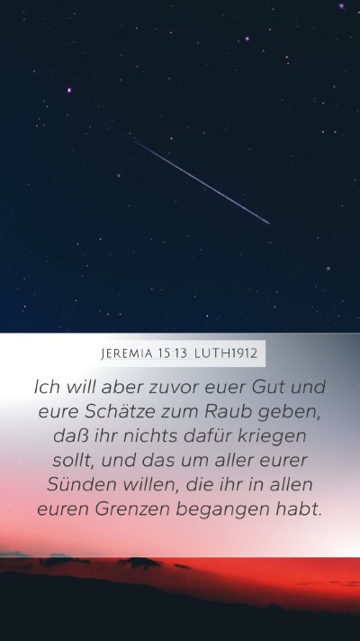 Jeremia 15:13 LUTH1912 Mobile Phone Wallpaper - Ich will aber zuvor euer Gut und eure Schätze - Mobile Bible Verse Wallpaper