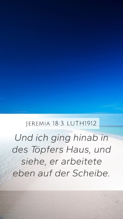 Jeremia 18:3 LUTH1912 Bible Verse Image