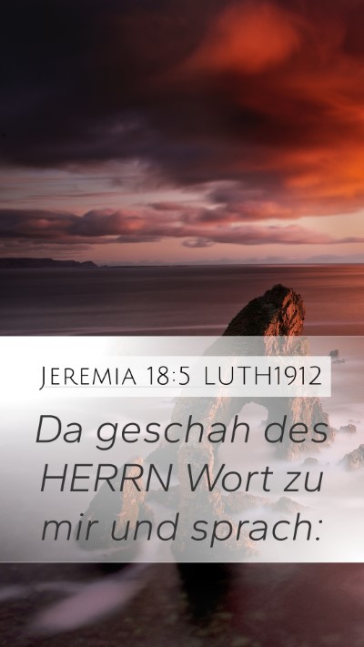 Jeremia 18:5 LUTH1912 Mobile Phone Wallpaper - Da geschah des HERRN Wort zu mir und - Mobile Bible Verse Wallpaper