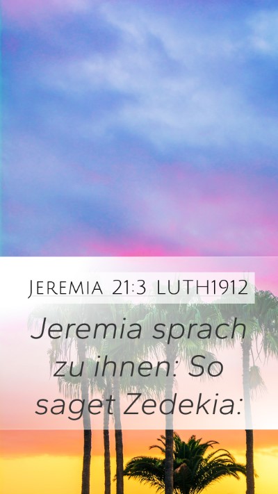 Jeremia 21:3 LUTH1912 Mobile Phone Wallpaper - Jeremia sprach zu ihnen: So saget - Mobile Bible Verse Wallpaper