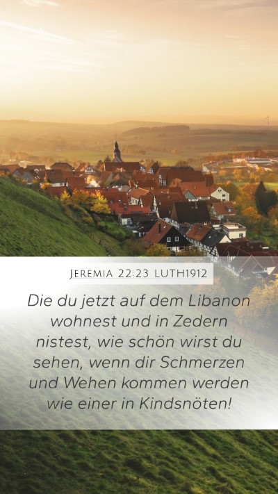 Jeremia 22:23 LUTH1912 Bible Verse Image