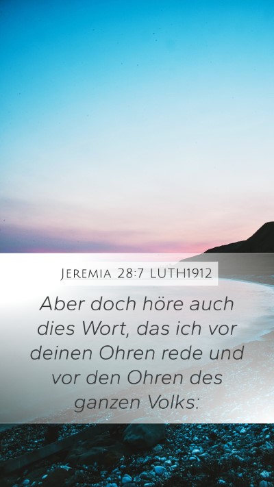 Jeremia 28:7 LUTH1912 Mobile Phone Wallpaper - Aber doch höre auch dies Wort, das ich vor - Mobile Bible Verse Wallpaper