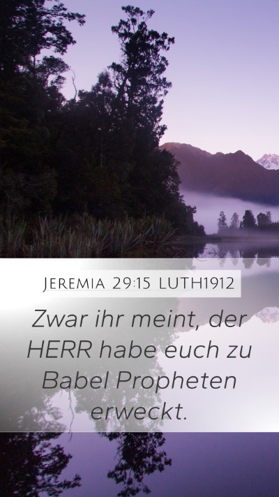 Jeremia 29:15 LUTH1912 Mobile Phone Wallpaper - Zwar ihr meint, der HERR habe euch zu Babel - Mobile Bible Verse Wallpaper