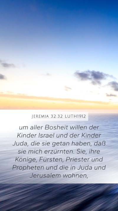 Jeremia 32:32 LUTH1912 Mobile Phone Wallpaper - um aller Bosheit willen der Kinder Israel und der - Mobile Bible Verse Wallpaper