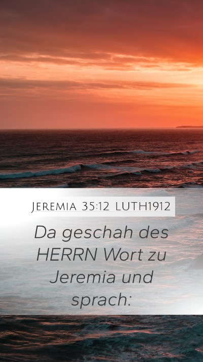 Jeremia 35:12 LUTH1912 Mobile Phone Wallpaper - Da geschah des HERRN Wort zu Jeremia und - Mobile Bible Verse Wallpaper
