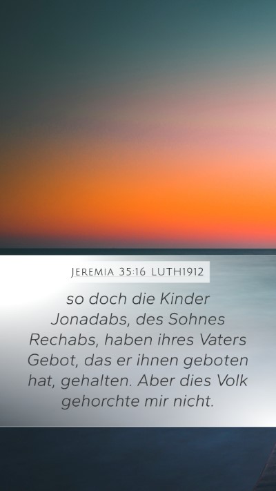 Jeremia 35:16 LUTH1912 Mobile Phone Wallpaper - so doch die Kinder Jonadabs, des Sohnes Rechabs, - Mobile Bible Verse Wallpaper