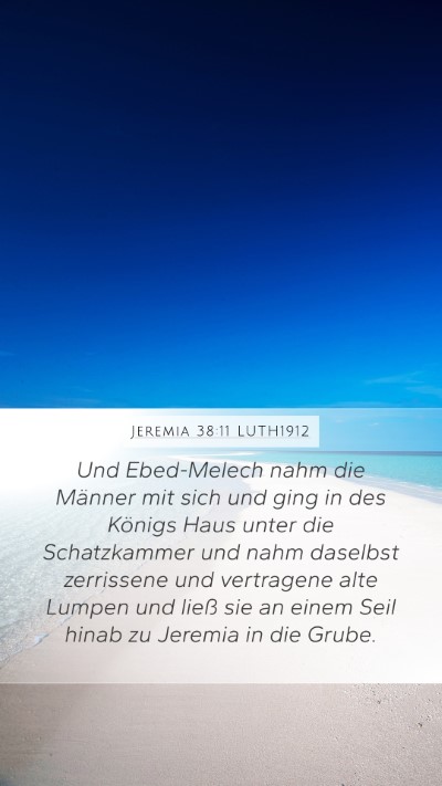 Jeremia 38:11 LUTH1912 Mobile Phone Wallpaper - Und Ebed-Melech nahm die Männer mit sich und - Mobile Bible Verse Wallpaper