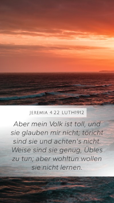 Jeremia 4:22 LUTH1912 Bible Verse Image