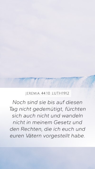 Jeremia 44:10 LUTH1912 Mobile Phone Wallpaper - Noch sind sie bis auf diesen Tag nicht - Mobile Bible Verse Wallpaper