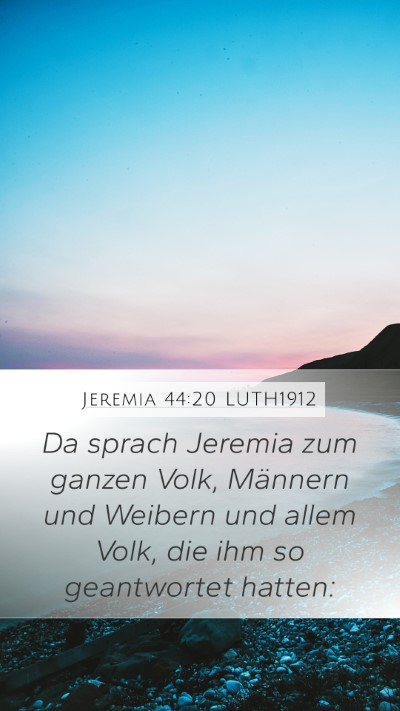 Jeremia 44:20 LUTH1912 Mobile Phone Wallpaper - Da sprach Jeremia zum ganzen Volk, Männern und - Mobile Bible Verse Wallpaper