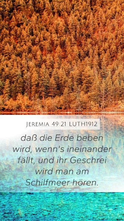 Jeremia 49:21 LUTH1912 Mobile Phone Wallpaper - daß die Erde beben wird, wenn's ineinander - Mobile Bible Verse Wallpaper