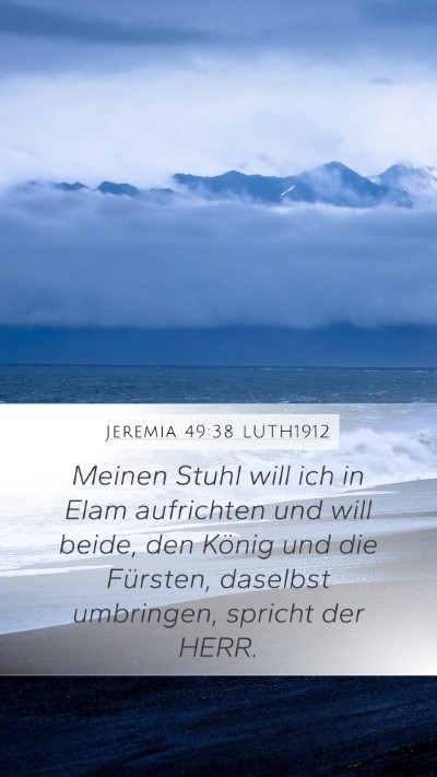 Jeremia 49:38 LUTH1912 Mobile Phone Wallpaper - Meinen Stuhl will ich in Elam aufrichten und will - Mobile Bible Verse Wallpaper