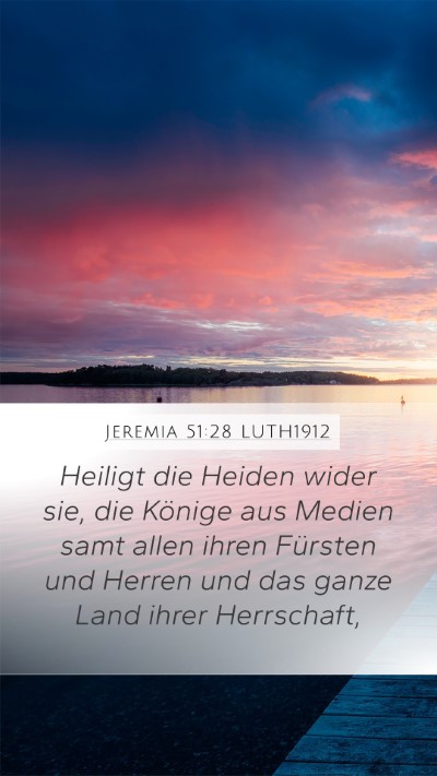 Jeremia 51:28 LUTH1912 Mobile Phone Wallpaper - Heiligt die Heiden wider sie, die Könige aus - Mobile Bible Verse Wallpaper