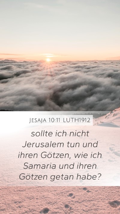Jesaja 10:11 LUTH1912 Mobile Phone Wallpaper - sollte ich nicht Jerusalem tun und ihren Götzen, - Mobile Bible Verse Wallpaper