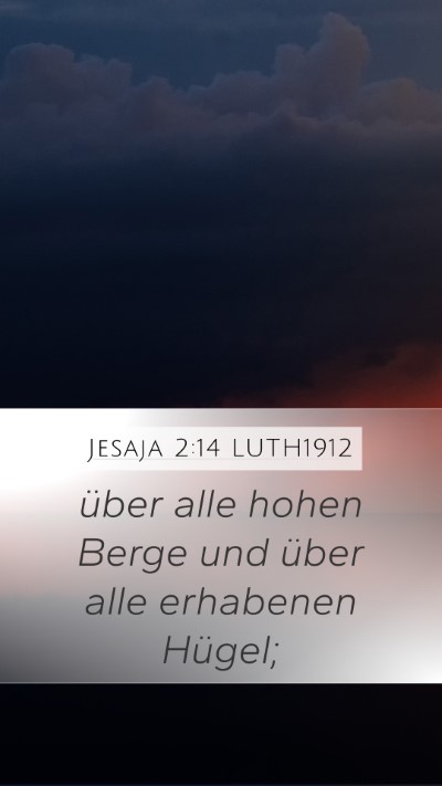 Jesaja 2:14 LUTH1912 Mobile Phone Wallpaper - über alle hohen Berge und über alle erhabenen - Mobile Bible Verse Wallpaper