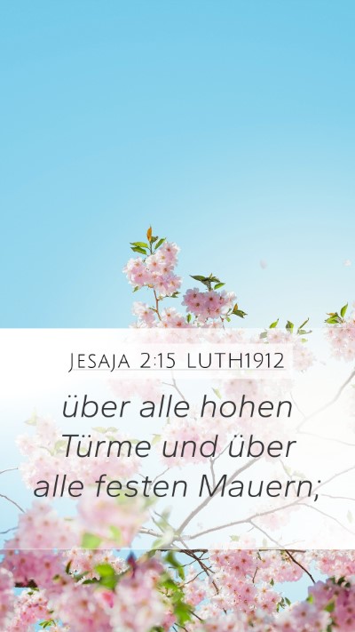 Jesaja 2:15 LUTH1912 Mobile Phone Wallpaper - über alle hohen Türme und über alle festen - Mobile Bible Verse Wallpaper