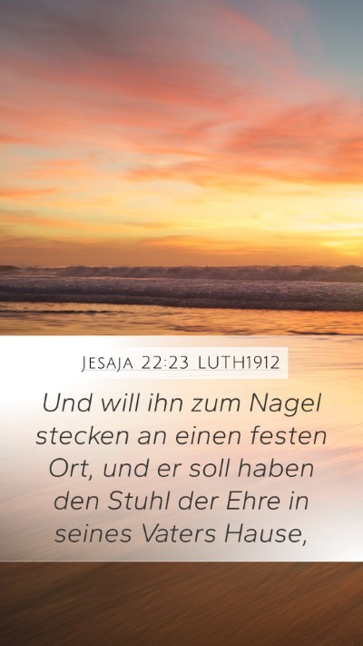 Jesaja 22:23 LUTH1912 Mobile Phone Wallpaper - Und will ihn zum Nagel stecken an einen festen - Mobile Bible Verse Wallpaper