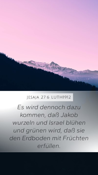 Jesaja 27:6 LUTH1912 Bible Verse Image