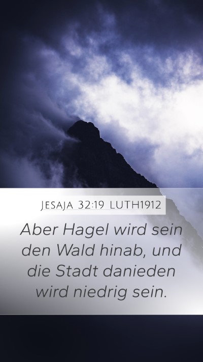 Jesaja 32:19 LUTH1912 Mobile Phone Wallpaper - Aber Hagel wird sein den Wald hinab, und die - Mobile Bible Verse Wallpaper