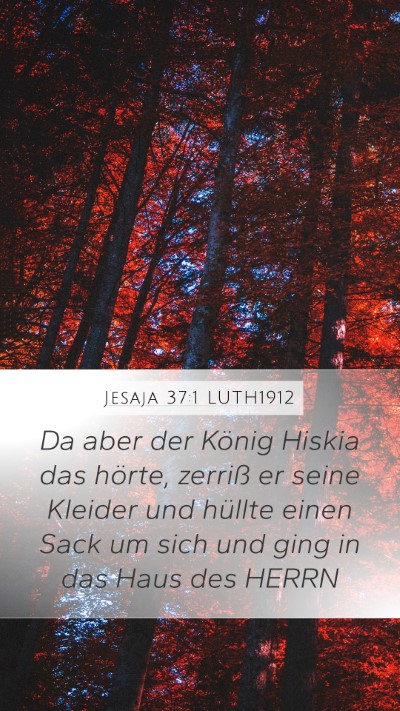 Jesaja 37:1 LUTH1912 Mobile Phone Wallpaper - Da aber der König Hiskia das hörte, zerriß er - Mobile Bible Verse Wallpaper