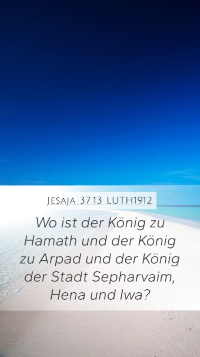 Jesaja 37:13 LUTH1912 Bible Verse Image