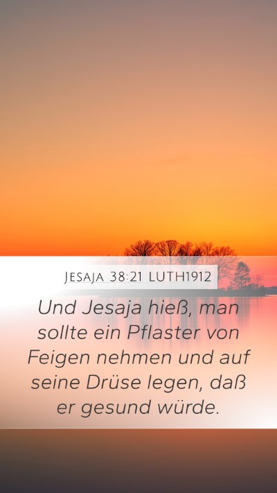 Jesaja 38:21 LUTH1912 Mobile Phone Wallpaper - Und Jesaja hieß, man sollte ein Pflaster von - Mobile Bible Verse Wallpaper