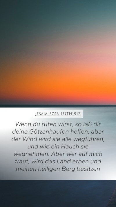 Jesaja 57:13 LUTH1912 Mobile Phone Wallpaper - Wenn du rufen wirst, so laß dir deine - Mobile Bible Verse Wallpaper