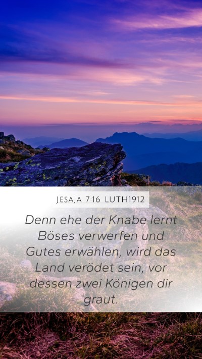 Jesaja 7:16 LUTH1912 Mobile Phone Wallpaper - Denn ehe der Knabe lernt Böses verwerfen und - Mobile Bible Verse Wallpaper