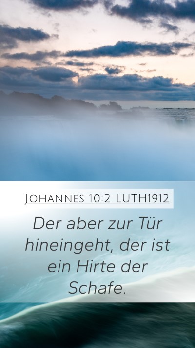 Johannes 10:2 LUTH1912 Mobile Phone Wallpaper - Der aber zur Tür hineingeht, der ist ein Hirte - Mobile Bible Verse Wallpaper