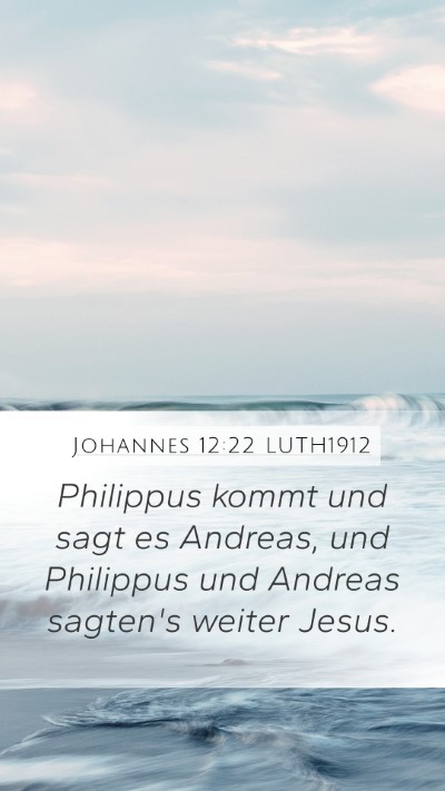 Johannes 12:22 LUTH1912 Bible Verse Image