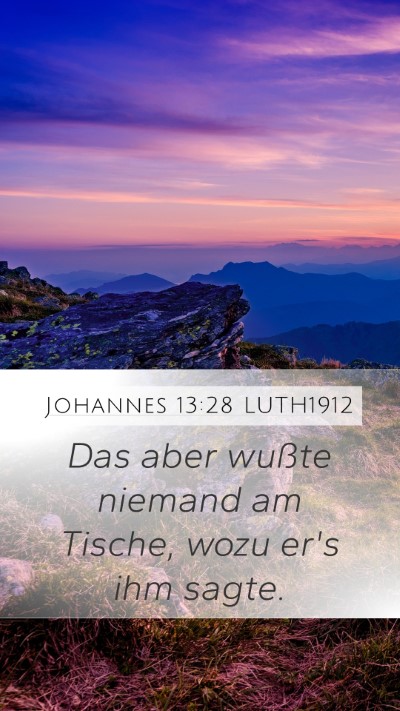Johannes 13:28 LUTH1912 Mobile Phone Wallpaper - Das aber wußte niemand am Tische, wozu er's ihm - Mobile Bible Verse Wallpaper