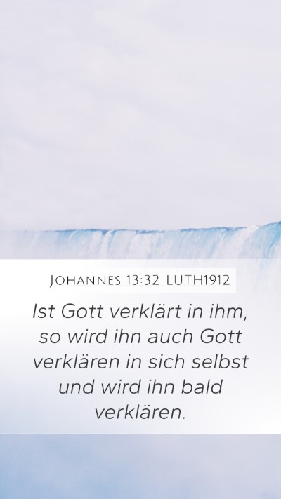 Johannes 13:32 LUTH1912 Mobile Phone Wallpaper - Ist Gott verklärt in ihm, so wird ihn auch Gott - Mobile Bible Verse Wallpaper