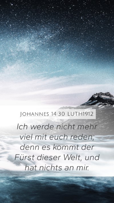 Johannes 14:30 LUTH1912 Bible Verse Image