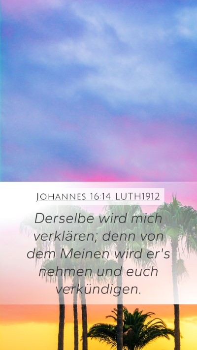 Johannes 16:14 LUTH1912 Bible Verse Image