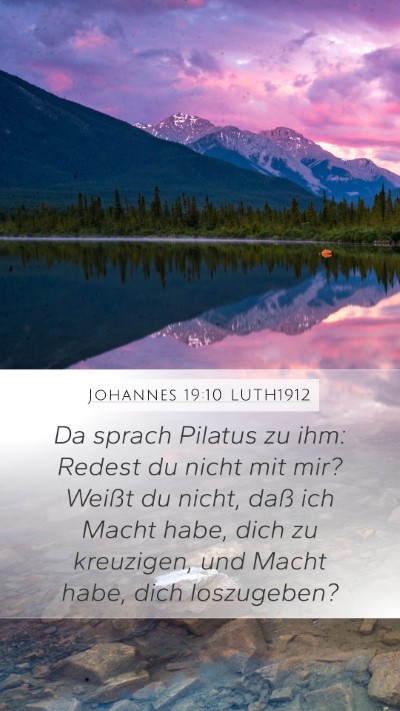 Johannes 19:10 LUTH1912 Bible Verse Image
