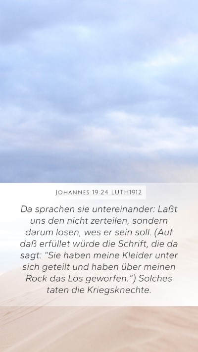 Johannes 19:24 LUTH1912 Mobile Phone Wallpaper - Da sprachen sie untereinander: Laßt uns den - Mobile Bible Verse Wallpaper
