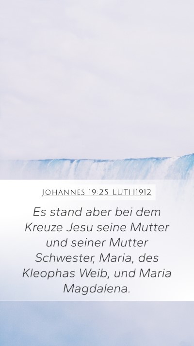 Johannes 19:25 LUTH1912 Bible Verse Image