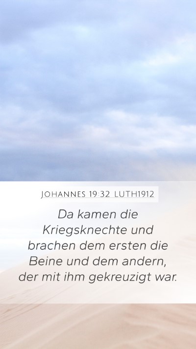 Johannes 19:32 LUTH1912 Bible Verse Image