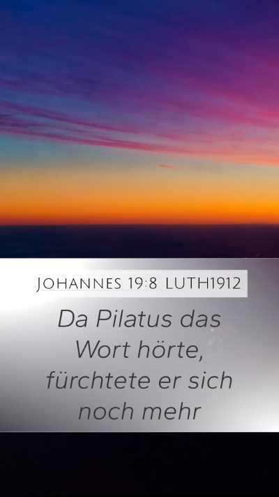Johannes 19:8 LUTH1912 Bible Verse Image