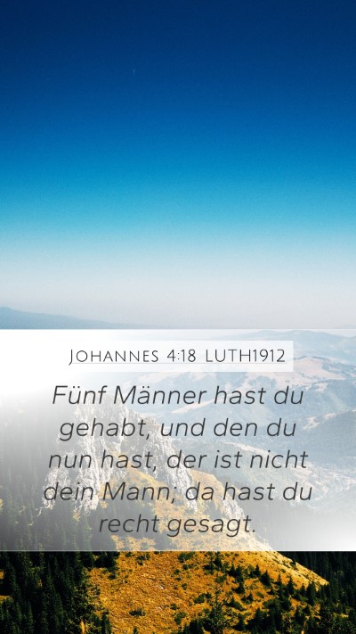 Johannes 4:18 LUTH1912 Mobile Phone Wallpaper - Fünf Männer hast du gehabt, und den du nun - Mobile Bible Verse Wallpaper