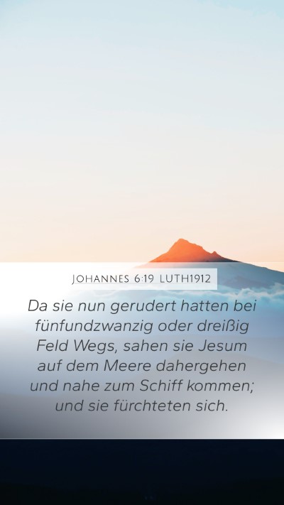 Johannes 6:19 LUTH1912 Mobile Phone Wallpaper - Da sie nun gerudert hatten bei fünfundzwanzig - Mobile Bible Verse Wallpaper
